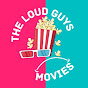 The Loud Guys Movies