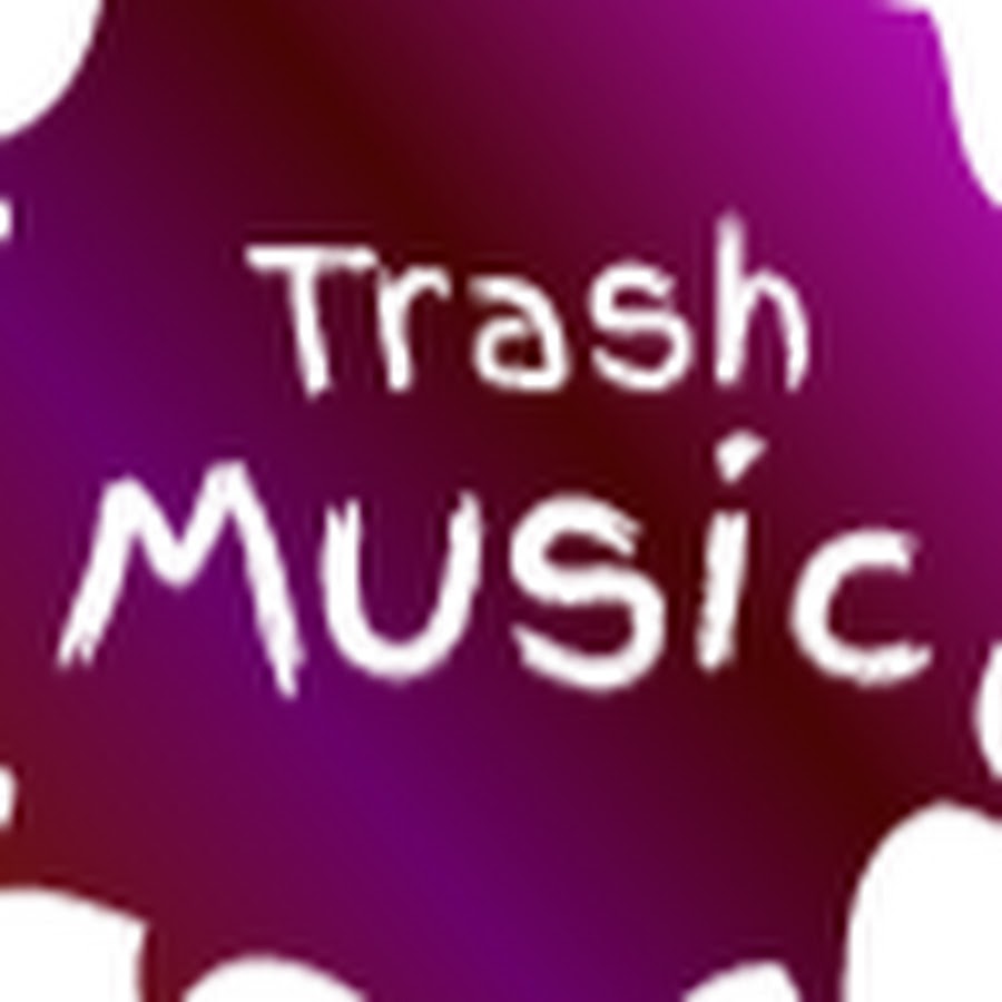 Trash Music - YouTube