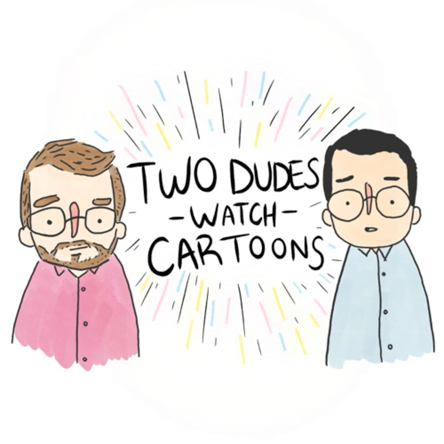 Two Dudes Watch Cartoons YouTube