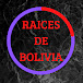 RAICES DE  BOLIVIA