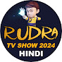 Rudra TV Show 2024 Hindi