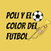 Poli y el color del fútbol