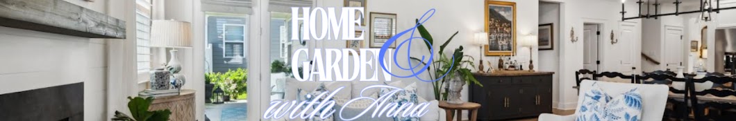 Home & Garden With Anna Banner