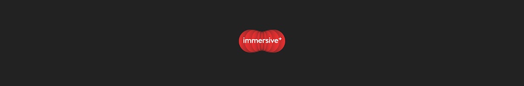 immersive+