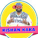 KISHAN KAKA