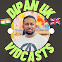 Dipan UK Vidcasts