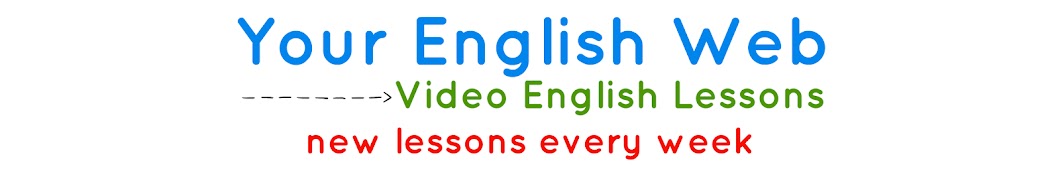 Your English Web: Weekly English video lessons