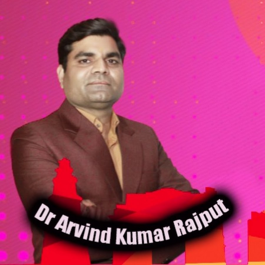 Dr. Arvind Kumar Rajput - YouTube Dr. Arvind Kumar Rajput