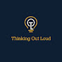 Thinking Out Loud Podcast