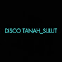 DISCO TANAH_SULUT