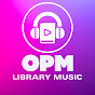 OPM LIBRARY MUSIC