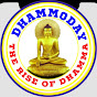 DHAMMODAY THE RISE OF DHAMMA