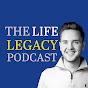 The Life Legacy Podcast