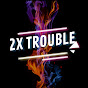 2x Trouble CDT