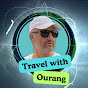 Travel with ourang