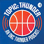 Topic: Thunder - an Oklahoma City Thunder Podcast
