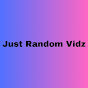 Just Random Vidz