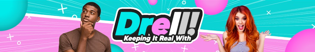 Keeping it real with Drell Banner