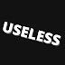 Useless