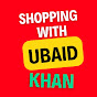 Shopping With Ubaid Khan