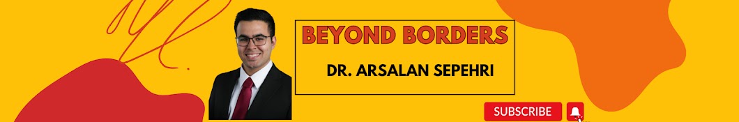 Beyond Borders by Dr. Arsalan Sepehri