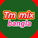 Tm mix bangla