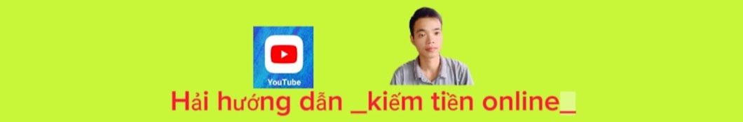 Hải Hướng dẫn _ kiếm tiền online