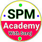 SPM Academy with Saroj