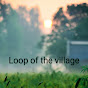 loop of the village 