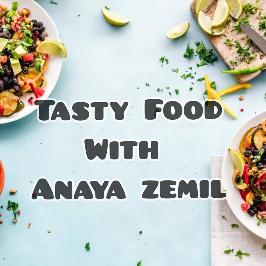 Tasty Food With Anaya Zemil