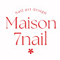 Maison 7nail