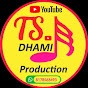 T S Dhami Production