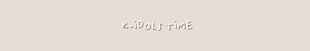 K-idols time