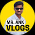 Mr Ank Vlogs