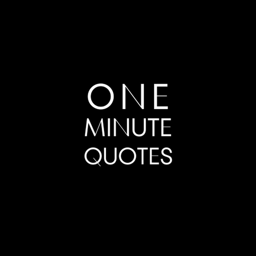 ONE Minute Quotes