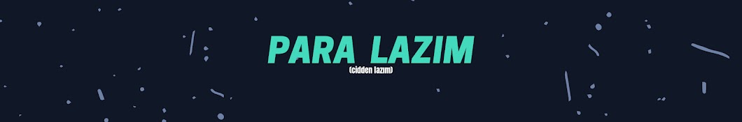 Para Lazım