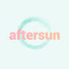 aftersun