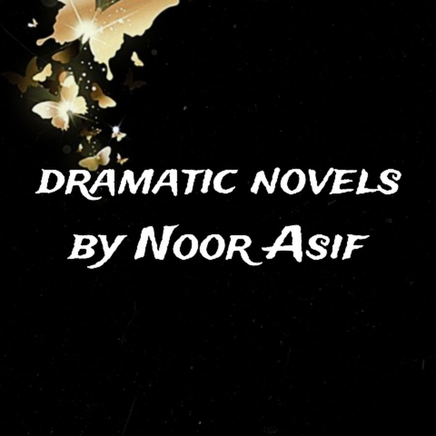Dramatic Novels by Noor Asif @dramaticnovelsbyNoorAsif