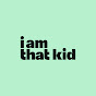 i am that kid