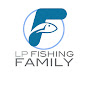 LP FISHING FAMILY