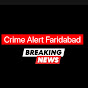 Crime Alert Faridabad!