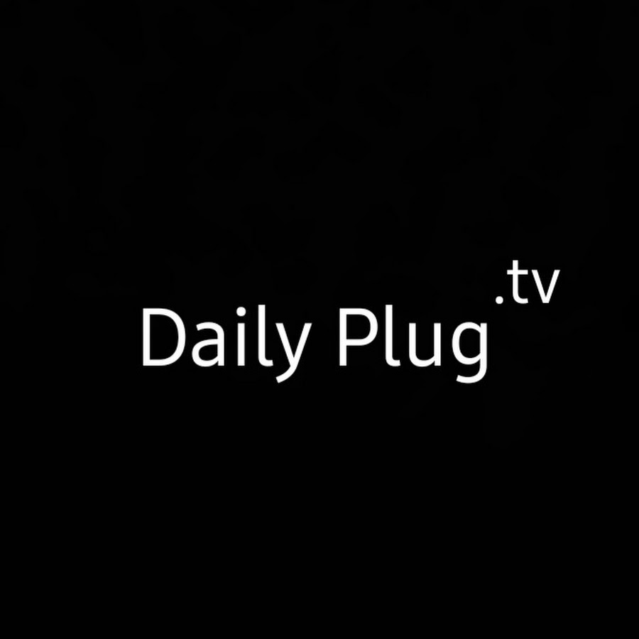 Daily Plug tv @dailyplugtv