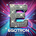 Egotron - Remixes & Mashups