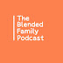 THE BLENDED FAMILY PODCAST