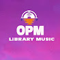 OPM LIBRARY MUSIC