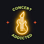 Concert Addicted