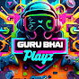 GURU BHAI PLAYZ