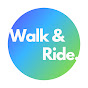 Walk & Ride