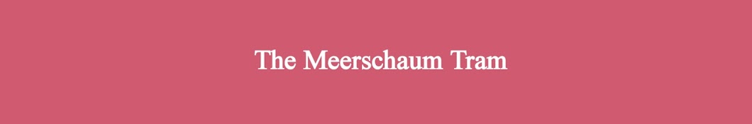 The Meerschaum Tram