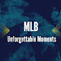 MLB Unforgettable Moments